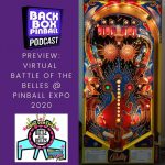 Backbox Pinball Podcast: Battle of the Belles 2020!