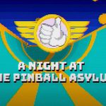A Night at The Pinball Asylum
