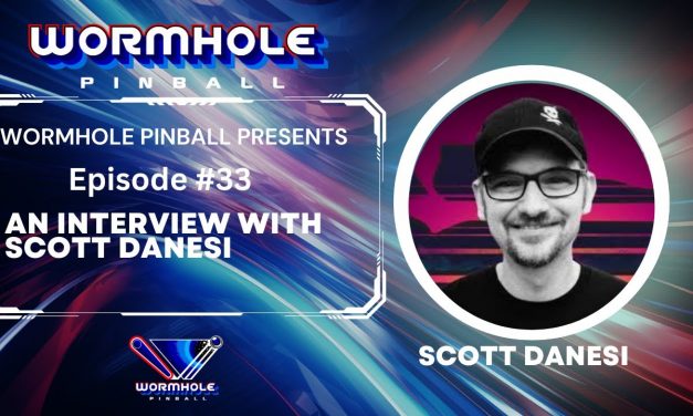 Wormhole Pinball Interviews: Scott Danesi