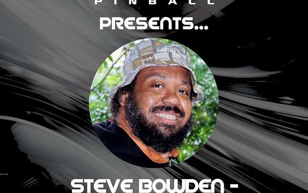 Wormhole Pinball Presents: Steven Bowden