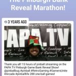 Flashback Friday: The Pinburgh Game Bank Reveal Marathon Livestream! [15 Hours]