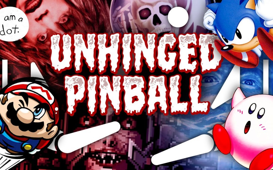 The Unreality of UNHINGED Pinball